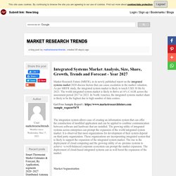 Integrated Systems Market Analysis, Size, Share, Growth, Trends and Forecast - Year 2027