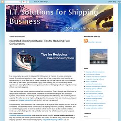 I.T. Solutions for Shipping Business: Integrated Shipping Software: Tips for Reducing Fuel Consumption