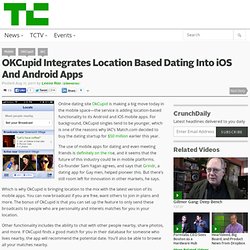 OKCupid Integrates Location Based Dating Into iOS And Android Apps