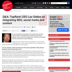 Q&A: TopRank CEO Lee Odden on integrating SEO, social media and content