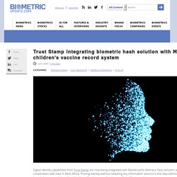 Trust Stamp integrating biometric hash solution with Mastercard on children’s vaccine record system
