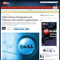 Dell renforce l'intégration de VMware côté cloud et applications