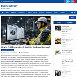 Why Is PLM Integration Critical for Business Success? - BusinessGracy