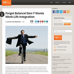 Forget Balance! Gen Y Wants Work-Life Integration & Team Communication