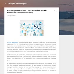 Check out How Integration of 5G in IoT App Development is Set to Reshape the Construction Industries