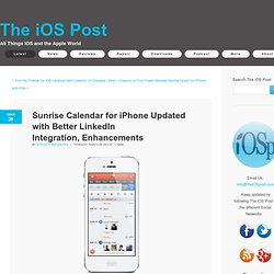 The iOS Post - All Things iOS and the Apple World - The iOS Post - Sunrise Calendar for iPhone Updated with Better LinkedIn Integration, Enhancements