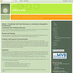 Mike's Site: Maven + JavaScript Unit Test: Running in a Continuous Integration Environment