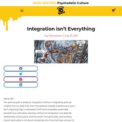 Integration isn't Everything