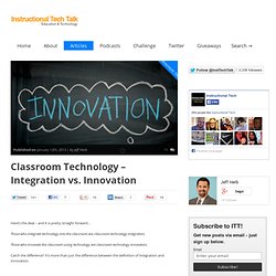 Classroom Technology - Integration vs. Innovation