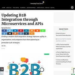 Updating B2B Integration Through Microservices and APIs