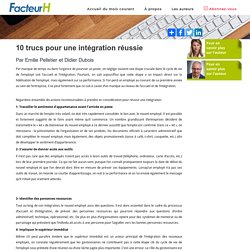 10 trucs pour une intégration réussie Par Emilie Pelletier et Didier Dubois