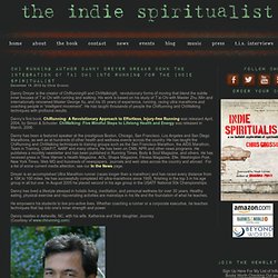 Chi Running Author Danny Dreyer Breaks Down the Integration of Tai Chi Into Running for The Indie Spiritualist