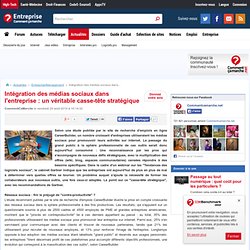 Intégration des médias sociaux dans l'entreprise : un véritable casse-tête stratégique