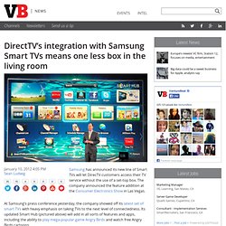 DirectTV’s integration with Samsung Smart TVs means one less box in the living room