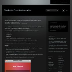 Intégrer une vidéo dans un site web, compatible ie, firefox, safari, chrome, opera, iphone, ipad, android, …