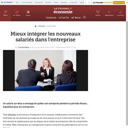 Mieux intégrer les nouveaux salariés dans l'entreprise