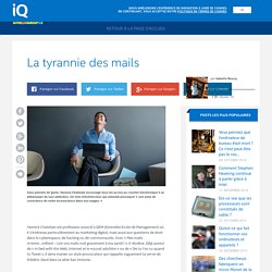 Intel iQ – La tyrannie des mails