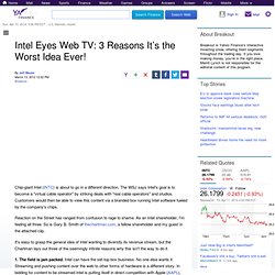 Intel Eyes Web TV: 3 Reasons It’s the Worst Idea Ever!