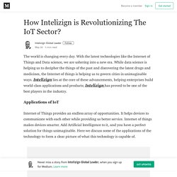 How Intelizign is Revolutionizing The IoT Sector? – Intelizign Global Leader