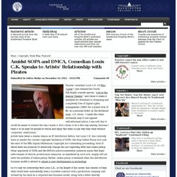Amidst SOPA and DMCA, Comedian Louis C.K. Speaks to Artists’ Relationship with Pirates