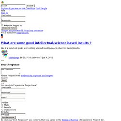 What Are Some Good Intellectual/science Based Insults