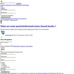 What Are Some Good Intellectual/science Based Insults