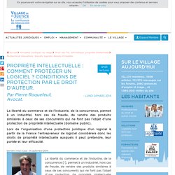 Propriété intellectuelle : comment protéger un logiciel ? Conditions de protection par le droit d'auteur. Par Pierre Roquefeuil, Avocat.