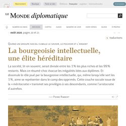 La bourgeoisie intellectuelle, une élite héréditaire, par Pierre Rimbert (Le Monde diplomatique, août 2020)