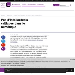 Pas d'intellectuels critiques dans le numérique