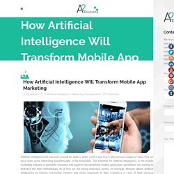 Artificial Intelligence Will Transform Mobile App Marketing