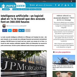 Intelligence artificielle : un logiciel abat en 1s le travail que des avocats font en 360.000 heures