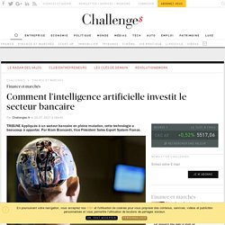 20 juillet 2017 - Comment l’intelligence artificielle investit le secteur bancaire