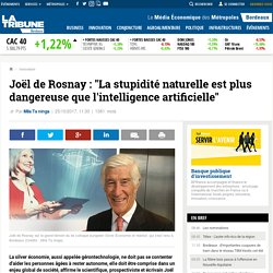 Joël de Rosnay : "La stupidité naturelle est plus dangereuse que l'intelligence artificielle"