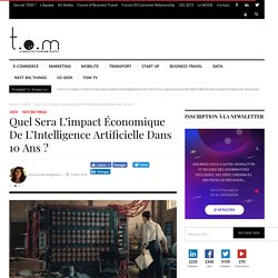 Quel sera l’impact économique de l’Intelligence Artificielle dans 10 ans ?