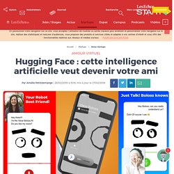 Hugging Face : cette intelligence artificielle veut devenir votre ami