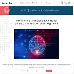 Intelligence Artificielle & Chatbot : piliers d'une relation client digitalisé - Inbenta