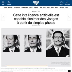 Cette intelligence artificielle est capable d'animer des visages à partir de simples photos