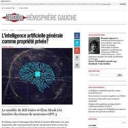Hémisphère gauche - L'intelligence artificielle générale comme propriété privée? - Libération.fr