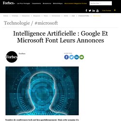 Intelligence Artificielle : Google Et Microsoft Font Leurs Annonces