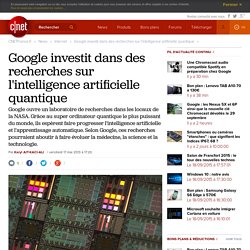 Google investit dans des recherches sur l'intelligence artificielle quantique