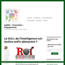 Le R.O.I. de l’intelligence collective enfin démontré