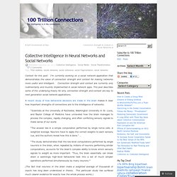 Collective Intelligence in Neural Networks and Social Networks « 100 Trillion Connections