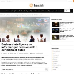 Business Intelligence ou informatique décisionnelle : définition et outils