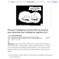 Pourquoi l’intelligence émotionnelle est devenue plus importante que l’intelligence cognitive (Q.I.)