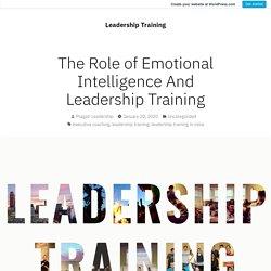 The Role of Emotional Intelligence And Leadership Training