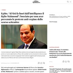 Egitto, "Al Sisi fa fuori dall'intelligence il figlio Mahmoud": bocciato per non aver prevenuto le proteste anti-regime dello scorso settembre