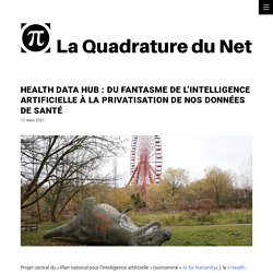 Health Data Hub : du fantasme de l’intelligence artificielle à la privatisation de nos données de santé