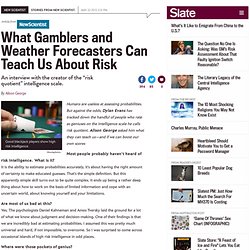 Risk intelligence: how gamblers and weather forecasters assess probabilities