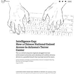 Intelligence Gap: How a Chinese National Gained Access to Arizona’s Terror Center