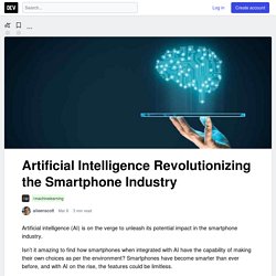 Artificial Intelligence Revolutionizing the Smartphone Industry - DEV Community